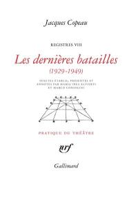 Registres. Vol. 8. Les dernières batailles (1929-1949)