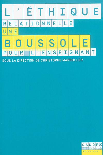 L'éthique relationnelle, une boussole pour l'enseignant