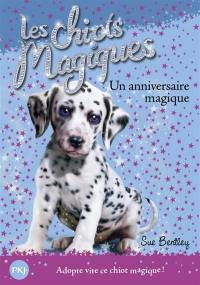 Les chiots magiques. Vol. 5. Un anniversaire magique