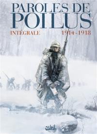 Paroles de poilus : 1914-1918 : intégrale