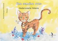 Une semaine avec Mademoiselle Mélanie