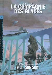 La compagnie des glaces. Vol. 3. Cycle La compagnie de la banquise : intégrale