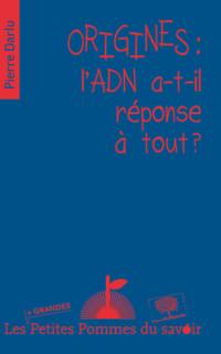 Origines : l'ADN a-t-il réponse à tout ?