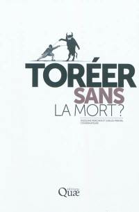 Toréer sans la mort ?