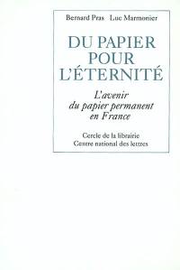 Du papier pour l'éternité : l'avenir du papier permanent en France