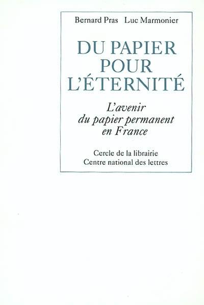 Du papier pour l'éternité : l'avenir du papier permanent en France