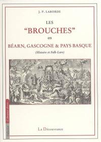 Les brouches en Béarn, Gascogne et Pays basque : histoire et folkl-lore