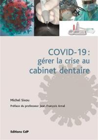 Covid-19 : gérer la crise au cabinet dentaire