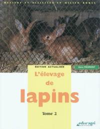 L'élevage de lapins. Vol. 2