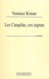 Les Catapilas, ces ingrats