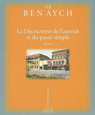 La découverte de l'amour et du passé simple. Vol. 5-1. Simon