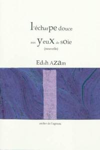 L'écharpe douce aux yeux de soie : nouvelle