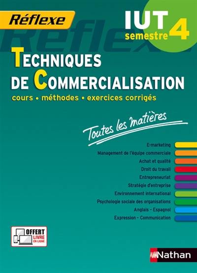 Techniques de commercialisation, IUT semestre 4 : cours, méthodes, exercices corrigés, toutes les matières