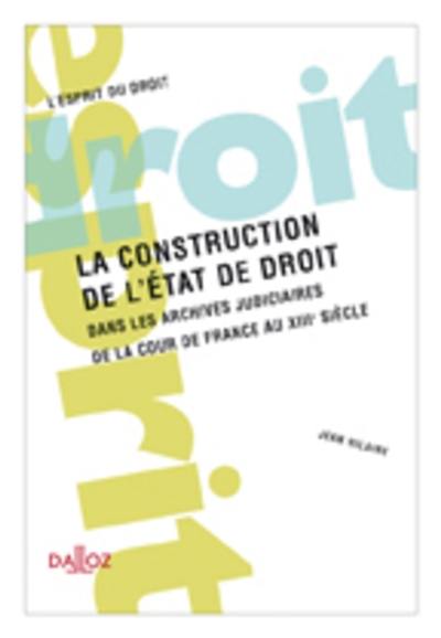 La construction de l'Etat de droit dans les archives judiciaires de la cour de France au XIIIe siècle