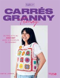 Carrés granny trendy : 20 projets au crochet avec 5 modèles de granny