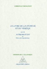 Le livre de la stupeur et du vertige. Autrement dit ou Petite suite logosphérique