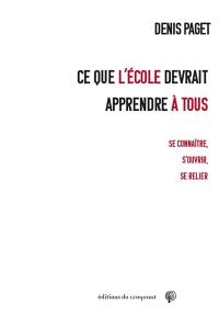 Ce que l'école devrait apprendre à tous : se connaître, s'ouvrir, se relier