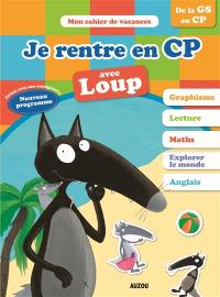 Je rentre en CP avec Loup : de la GS au CP : nouveau programme