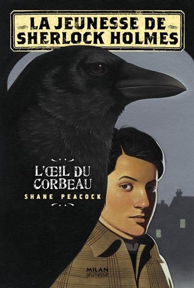 La jeunesse de Sherlock Holmes. L'oeil du corbeau