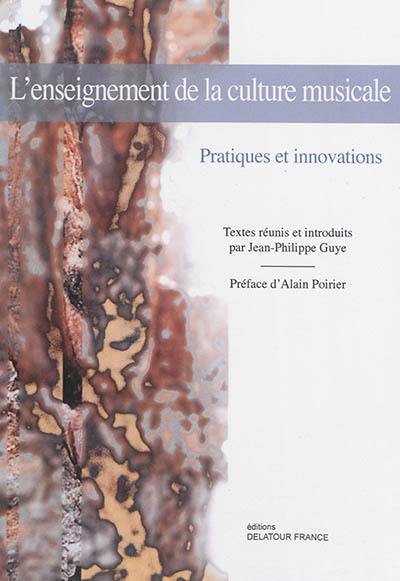 L'enseignement de la culture musicale : pratiques et innovations