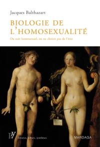 Biologie de l'homosexualité : on naît homosexuel, on ne choisit pas de l'être