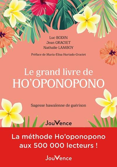 Le grand livre de ho'oponopono : sagesse hawaïenne de guérison