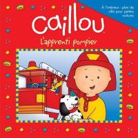 Caillou : l'apprenti pompier