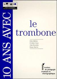 10 ans avec le trombone