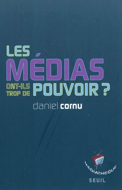 Les médias ont-ils trop de pouvoir ?