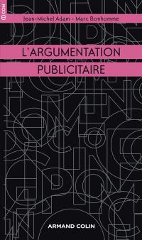 L'argumentation publicitaire : rhétorique de l'éloge et de la persuasion