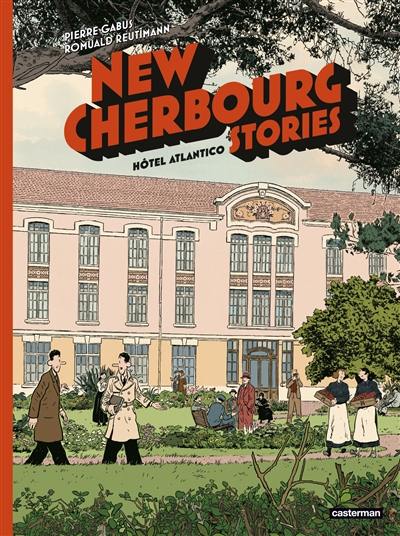 New Cherbourg stories. Vol. 3. Hôtel Atlantico