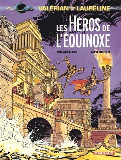 Valérian et Laureline. Vol. 8. Les héros de l'équinoxe