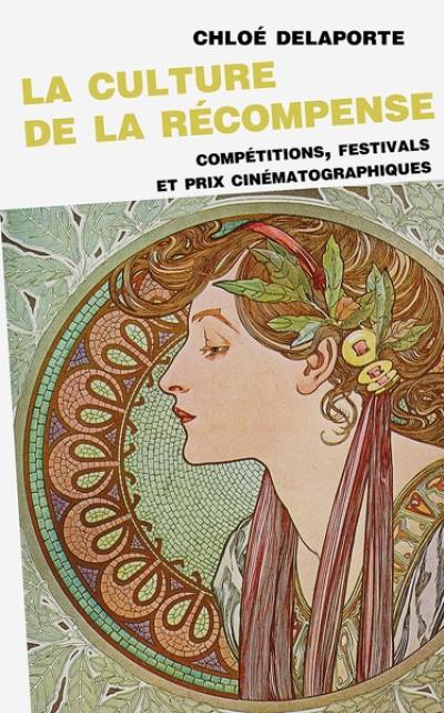 La culture de la récompense : compétitions, festivals et prix cinématographiques