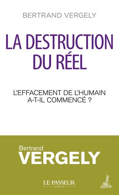 La destruction du réel : l'effacement de l'humain a-t-il commencé ?