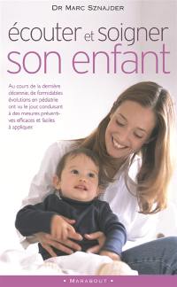 Ecouter et soigner son enfant aujourd'hui