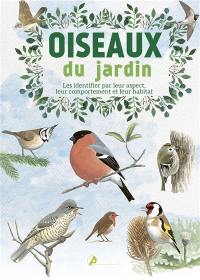 Oiseaux du jardin : les identifier par leur aspect, leur comportement et leur habitat