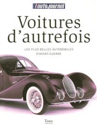 Voitures d'autrefois : les plus belles automobiles d'avant-guerre