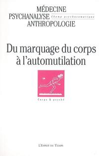 Champ psychosomatique, n° 36. Du marquage du corps à l'automutilation