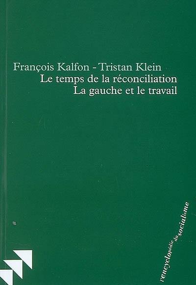 Le temps de la réconciliation : la gauche et le travail