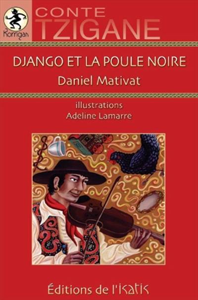 Django et la poule noire : conte tzigane