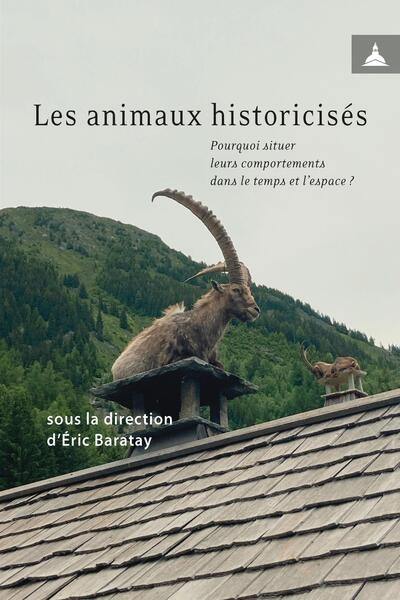 Les animaux historicisés : pourquoi situer leurs comportements dans le temps et l'espace ?