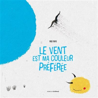 Le vent est ma couleur préférée Le vent est ma couleur préférée