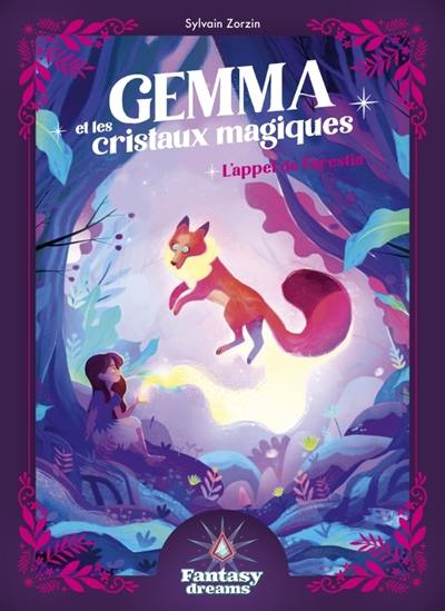 Gemma et les cristaux magiques. L'appel de Forestia