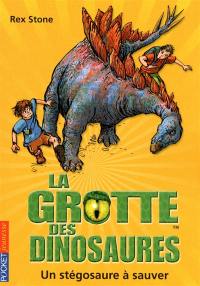 La grotte des dinosaures. Un stégosaure à sauver