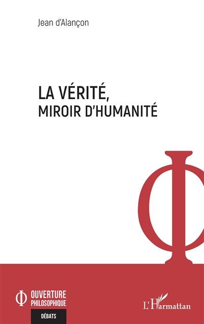 La vérité, miroir d'humanité