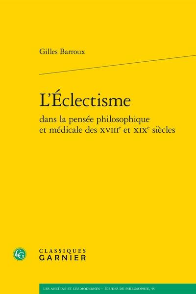 L'éclectisme dans la pensée philosophique et médicale des XVIIIe et XIXe siècles