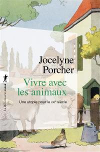 Vivre avec les animaux : une utopie pour le XXIe siècle