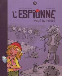 L'espionne. Vol. 3. L'espionne veut la vérité