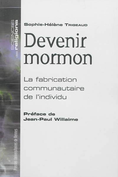 Devenir mormon : la fabrication communautaire de l'individu