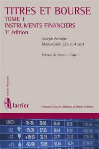 Titres et bourse. Vol. 1. Instruments financiers